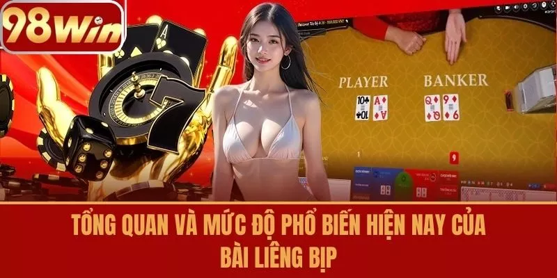 Tổng Quan và Mức Độ Phổ Biến Hiện Nay của Bài Liêng Bịp