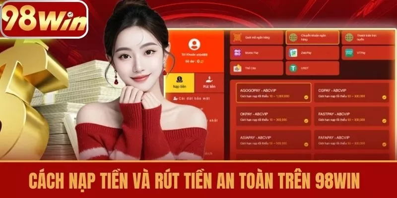 Cách nạp tiền và rút tiền an toàn trên 98win