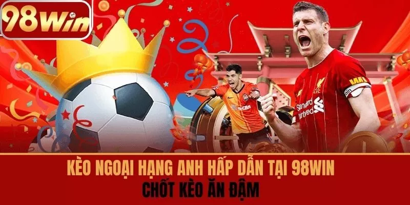 Kèo ngoại hạng anh