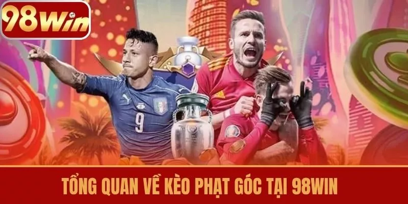 Tổng quan về kèo phạt góc tại 98win