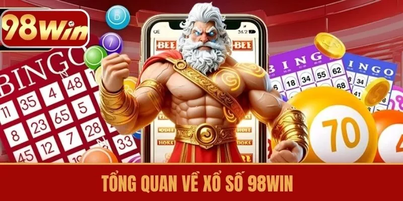 Tổng Quan Về Xổ Số 98win